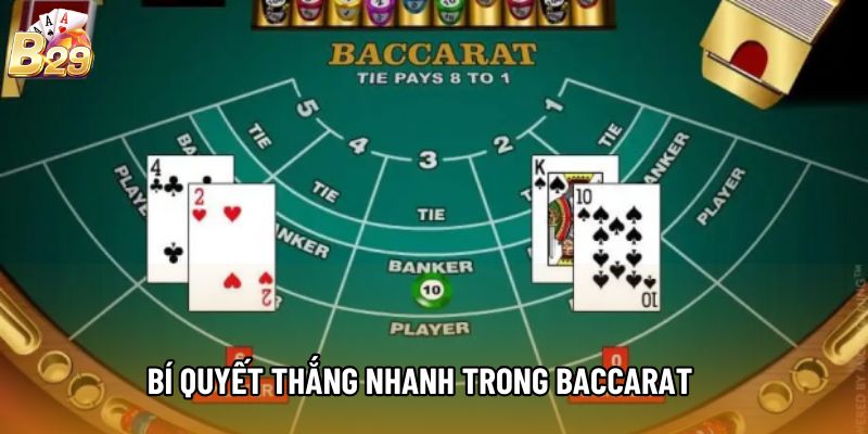 Bí quyết thắng nhanh trong Baccarat