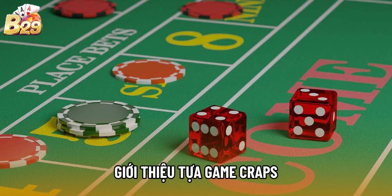 Giới thiệu tựa game Craps