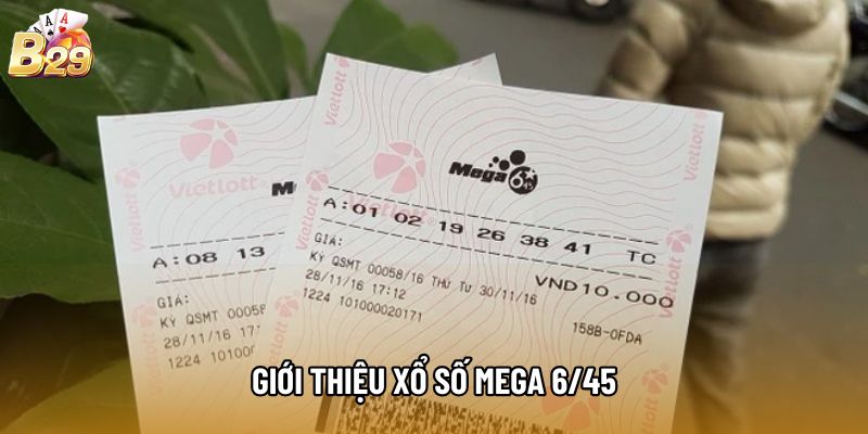 Giới thiệu xổ số Mega 6/45
