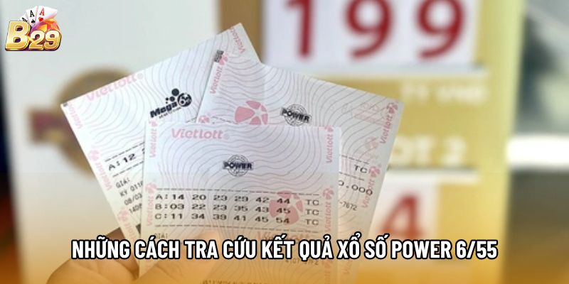 Những cách tra cứu kết quả xổ số Power 6/55