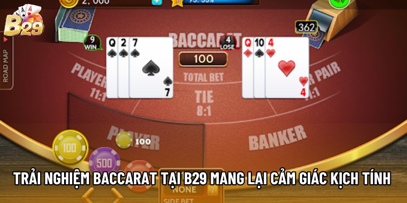 Trải nghiệm Baccarat tại B29 mang lại cảm giác kịch tính 